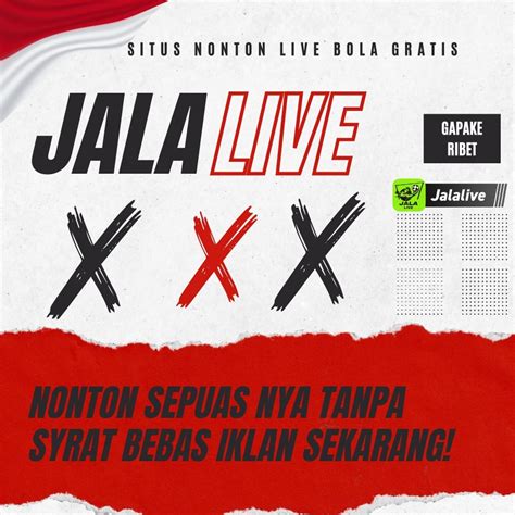 Jala Live: Nonton Bola Gratis Dengan Kemudahan Akses